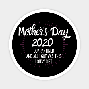 Mother´s Day 2020, quarantined ang got a lousy gift Magnet